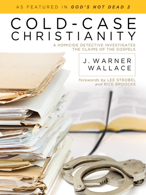 Title details for Cold-Case Christianity by J. Warner Wallace - Available